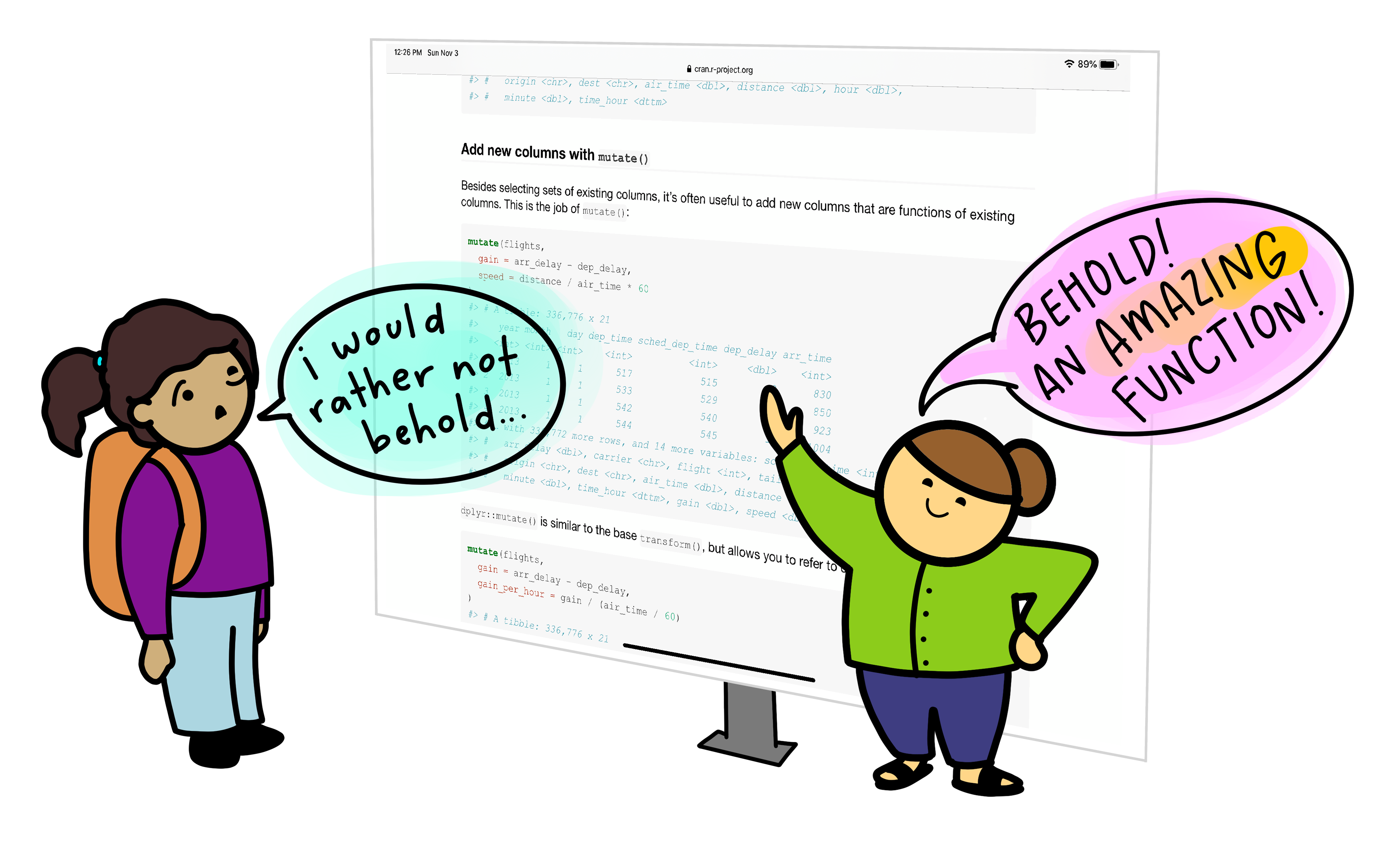 Cartoon of an instructor gesturing enthusiastically to a screen full of R documentation saying "BEHOLD! An amazing function!" A skeptical looking student looks on, saying "I would rather not behold...